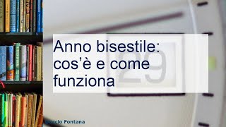 Anno bisestile cos’è e come funziona [upl. by Delcine]