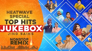 Jind Bains Remix  Best Punjabi Songs Remix Jukebox  New Punjabi Song  Nonstop Heatwave Hits 2024 [upl. by Cybill]