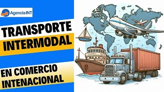 Transporte multimodal en comercio internacional [upl. by Orr]