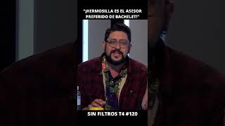 Orrego “¡Juan Pablo Hermosilla es el asesor preferido de Bachelet”  Sin Filtros T4 120 [upl. by Malory]