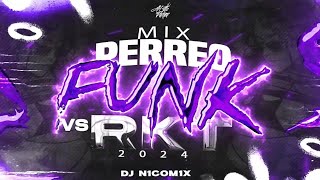 MIX PERREO FUNK VS RKT 😈 LO MÁS ESCUCHADO 2024 😈  DJ N1COM1X [upl. by Cynthie965]