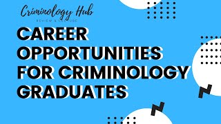 Career Opportunities for Criminology Graduates Criminology Hub [upl. by Ludovika]