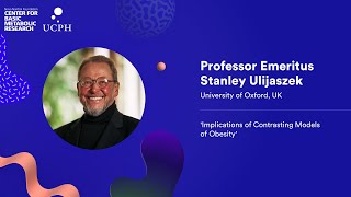 Implications of Contrasting Models of Obesity  Professor Emeritus Stanley Ulijaszek [upl. by Puduns]