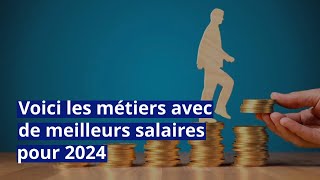 Voici les métiers avec de meilleurs salaires pour 2024 [upl. by Pratt]