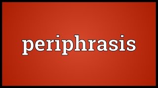 Periphrasis Meaning [upl. by Alderson]