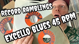 RECORD RAMBLINGS Excello Blues 45 RPM [upl. by Cilo]