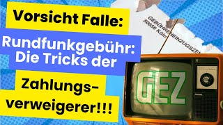 Vorsicht Falle Rundfunkbeitrag  die Tipps und Tricks der Zahlungsverweigerer gez [upl. by Dnalel]