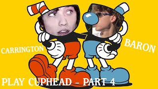 Carrington amp Baron Struggle to Survive on Cuphead  Part 4 [upl. by Yesnil111]