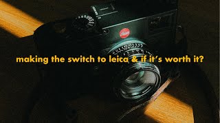 Making The Switch To Leica  Worth It [upl. by Hazem315]