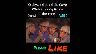 Old Man Got a Gold Cave While Grazing Goats In The Forest part 2 shorts [upl. by Lossa]