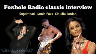 Classic Interview FoXXHOLE’s Jamie Foxx amp Claudia Jordan vs SUPERHEAD [upl. by Nolla]