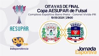 AO VIVO  COPA AESUPAR DE FUTSAL  OITAVAS DE FINAL [upl. by Solana]