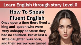 Best English Story Learn English through story Level 0 Graded Readers Interesting Story [upl. by Imre]