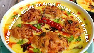 Curry pakoda recipe by Aisha Hasan Home Kitchen [upl. by Miuqaoj]