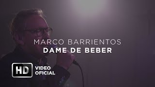 Dame De Beber  Marco Barrientos  Encuentros Con Dios [upl. by Otnicaj404]