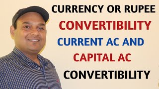 CURRENCY CONVERTIBILITY  RUPEE CONVERTIBILITY  CURRENT AC CONVERTIBILITY  CAPITAL AC CONVERT [upl. by Borreri]