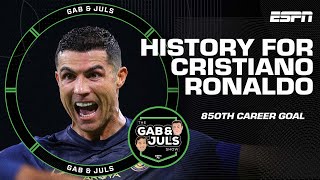 ‘850TH CAREER GOAL’ Cristiano Ronaldo makes history with Al Nassr  Gab amp Juls  ESPN FC [upl. by Dorey]