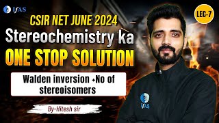 No Of Stereoisomers Walden Inversion  Stereochemistry  CSIR NET 2024  One Stop Solution  IFAS [upl. by Uol5]