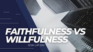 Faithfulness vs Willfulness  Sabbath 27 July 2024 [upl. by Tterraj]