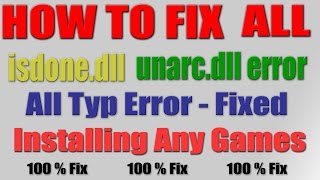 How To Fix All isdonedll  unarcdll Error In Install Any Games 100  Fixed [upl. by Alger353]