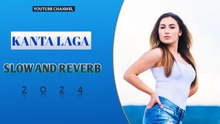 Kanta Laga Full Song Slow And ReverbNew Music Videomusic song [upl. by Nuawed]