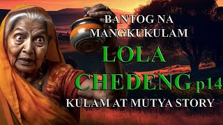 BANTOG NA MANGKUKULAM LOLA CHEDENG PART 14 Kulam at Mutya Story [upl. by D'Arcy109]