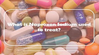 What is naproxen sodium used to treat [upl. by Ecnerret]