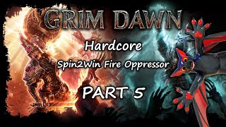 VoD Grim Dawn Hardcore  Fire damage Spin2Win Oppressor Part 5 [upl. by Ayk]