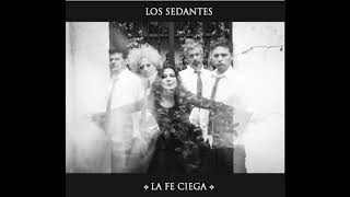 Los Sedantes  La Fe Ciega [upl. by Aruon]