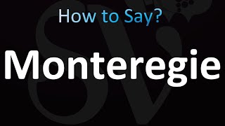 How to Pronounce Monteregie Correctly [upl. by Ydnac]