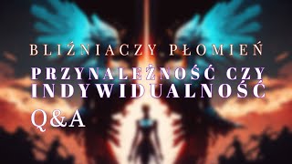 Bliźniaczy Płomień  Przynależność czy Indywidulność [upl. by Aner]