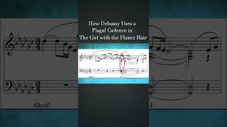 How Debussy Uses a Plagal Cadence in The Girl with the Flaxen Hair  How Composers Use Series [upl. by Gnos405]