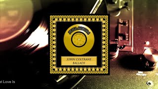 John Coltrane  Ballads Full Album Full Album [upl. by Daniel]