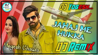 Jahaj Me Hukka  Masoom Sharma  DJ Remix Song [upl. by Mellitz638]