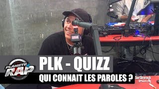 PLK  Quizz quotQui connaît les paroles quot PlanèteRap [upl. by Ardnasak]