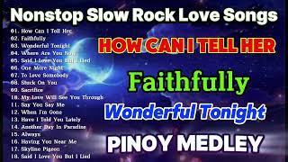 Nonstop Slow Rock Love Songs  Slow Rock Pinoy Medley Collection  Best Lumang Tugtugin 70s 80s 90s [upl. by Hctub243]