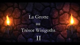 La grotte au trésor des Wisigoths II [upl. by Aerdied902]