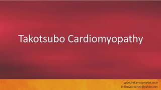 Pronunciation of the words quotTakotsubo Cardiomyopathyquot [upl. by Meletius]