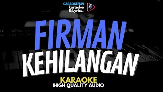 FIRMAN  KEHILANGAN KARAOKE Lirik [upl. by Aleece]