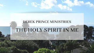 Derek Prince Proclamations  The Holy Spirit In Me [upl. by Nahgeem]