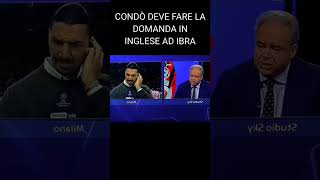 LARROGANZA di IBRAHIMOVIC 🤡 contro il giornalista CONDÒ [upl. by Bryana]