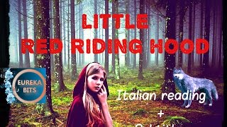 Italian Slow Reading of Little Red Riding HoodCappuccetto RossoItalian Stories Bits2 [upl. by Anamor]