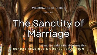 The Sanctity of Marriage Sunday Mass Readings and Gospel Reflections  Oct6 2024 [upl. by Bakeman]