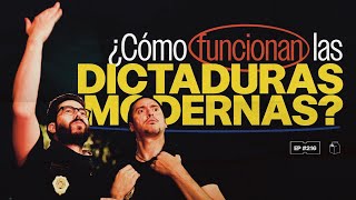 ¿Cómo funcionan las dictaduras modernas  216 [upl. by Llirred]