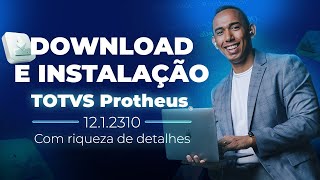 Download e Instalação do TOTVS PROTHEUS release 1212310 [upl. by Anirret408]