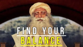 The Best Way to Find Balance in Your Life  Isha Sadhguru [upl. by Mulry]