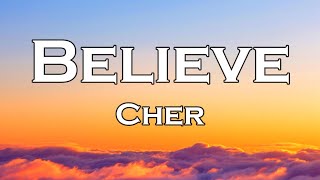 Cher  Believe Lyrics [upl. by Bartram]