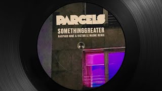 Parcels  Somethinggreater Gaspard Augé amp Victor Le Masne Remix Official Visualizer [upl. by Aicre804]