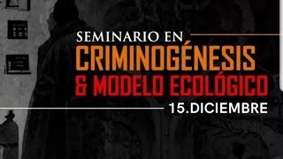 Seminario Modelo ecológico y criminogénesis [upl. by Onaicilef]