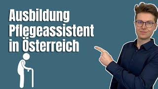 Ausbildung Pflegeassistent in Österreich  Aufbau Voraussetzungen und Inhalte [upl. by Phillida]